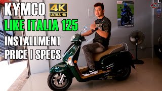 KYMCO LIKE ITALIA 125 Installment Price Specs [upl. by Brocky]