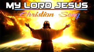 My Lord JesusGlory Notes CHRISTIAN SONG With lyrics [upl. by Longtin25]