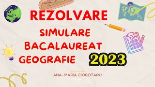 Rezolvare Subiect Simulare Bacalaureat Geografie 2023 [upl. by Christel]