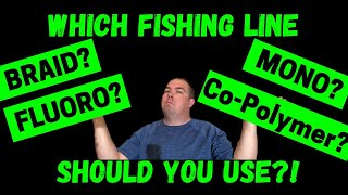 Fishing Line Types Mono vs Braid vs Fluorocarbon vs Monofilament vs Copolymer [upl. by Philo]