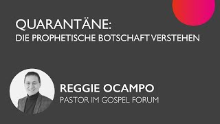 Quarantäne Die prophetische Botschaft verstehen  Reggie Ocampo  26042020 [upl. by Sheply]