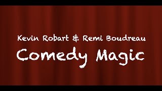 Kevin Robart amp Remi Boudreau  Comedy Magic [upl. by Garson]