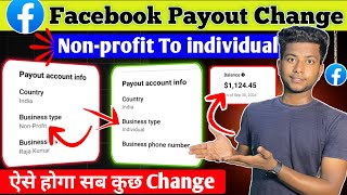 Non Profit से Individual Facebook payout  Facebook Update kaise karen  facebook payout change [upl. by Ravid]