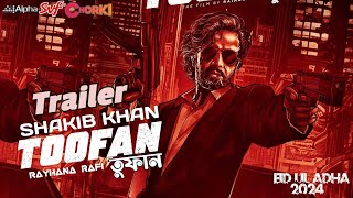 TOOFAN movie Trailer 2024  Shakib Khan  Afran Nisho  Raihan Rafi  Svf  alphai  chorki [upl. by Athelstan]