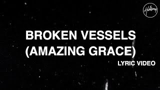 Broken Vessels Amazing Grace Official Lyric Video  Hillsong Worship [upl. by Chelsae]