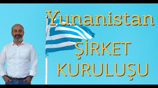 Yunanistanda Şirket Kurmak  Yunanistan Şirket Kurulumu  Mali Müşavir Stati Yofoğlu [upl. by Tebor]