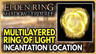 Multilayered Ring of Light Incantation Location  Elden Ring Shadow of the Erdtree DLC [upl. by Danuloff638]