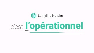 Lamyline Notaire cest lopérationnel [upl. by Rodrique]