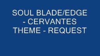 SOUL BLADEEDGE  CERVANTES THEME  REQUEST [upl. by Ddej]