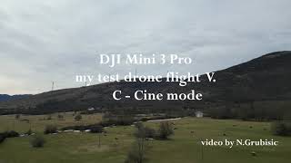 DJI Mini 3 Pro my test drone flight V C cine mode Video by N Grubisic 4k YT [upl. by Alaine]