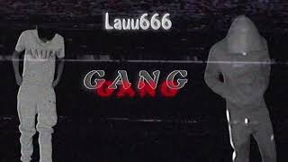 Lauu666Gang Gang MV [upl. by Proudlove]