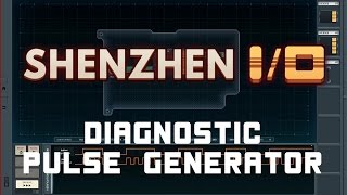 SHENZHEN IO  Diagnostic Pulse Generator  Solution [upl. by Enitram]