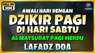 DZIKIR PAGI di HARI SABTU PEMBUKA PINTU REZEKI  ZIKIR PEMBUKA PINTU REZEKI  Dzikir Mustajab Pagi [upl. by Jeane921]