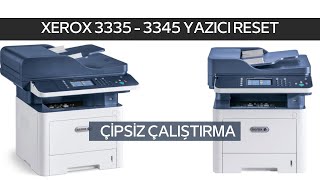 Xerox WorkCentre 3335 3345 Yazıcı Reset Çipsiz Çalıştırma Firmware Software Fix [upl. by Blinny241]