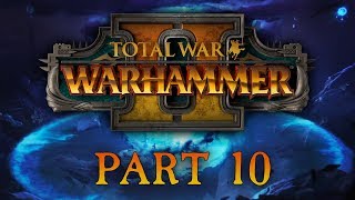 Total War Warhammer 2  Part 10  The Ritual [upl. by Sauncho997]