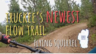 Truckees NEWEST Trail  Flying Squirrel Flow Trail in Tahoe Donner [upl. by Bergstein887]