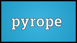 Pyrope Meaning [upl. by Mikol]