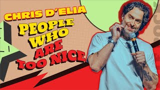 People Are Too Nice  Chris DElia Standup Comedy [upl. by Immaj829]