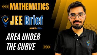 JEE Brief Area Under the Curve Class 12 JEE One Shot Maths JEE Main and Advanced  Nishant Vora [upl. by Nakeber219]