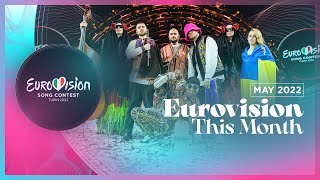 Eurovision This Month  May 2022  CONGRATULATIONS UKRAINE 🇺🇦  Eurovision News [upl. by Rochelle428]