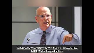 Les Aigles se rassemblent lettre Audio du 28 septembre 2024 Frère Joseph Branham [upl. by Weisburgh]