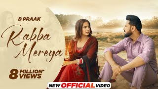 Rabba Mereya Official Video B Praak  Jaani  Avvy Sra  Gippy G Sargun amp Roopi  New Songs 2024 [upl. by Ocsinarf608]