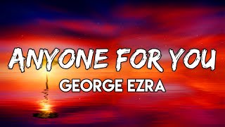 George Ezra  Anyone For You Lyrics  Tiger lily moved to the city [upl. by Carlina]