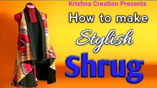 How to make Stylish Shrug  Cutting and Stitching  Krishna Creation [upl. by Pohsib]