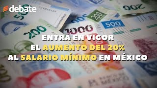 Entra en vigor el AUMENTO del 20 al SALARIO MÍNIMO en México ¿Cuánto ganarás [upl. by Drucilla77]