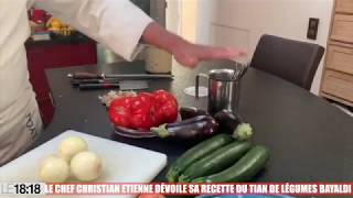 Le chef Christian Etienne dévoile sa recette du Tian de légumes Bayaldi [upl. by Akeimahs]