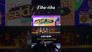 TIBATIBA ANDMESH LIVE CONCERT LUAR BIASA SINGAPORE andmesh shorts [upl. by Neesay]