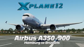 XPlane 12  Airbus A350 XWB Advanced  Hamburg to Brussels [upl. by Brechtel677]