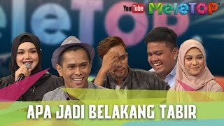 Apa Jadi Belakang Tabir  MeleTOP Episod 237 1652017 [upl. by Emanuela]