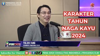 Karakter Tahun Naga Kayu oleh Feng Shui Master Yulius Fang  Fincast IDX Channel [upl. by Hgielrebmik]