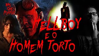 Mas Que Horror 524  Hellboy e o Homem Torto [upl. by Nythsa]