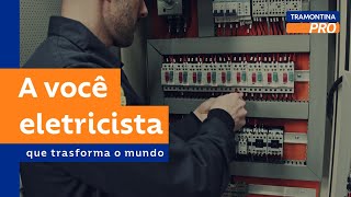 Para você eletricista que transforma o mundo com o seu trabalho  Tramontina PRO [upl. by Heurlin]