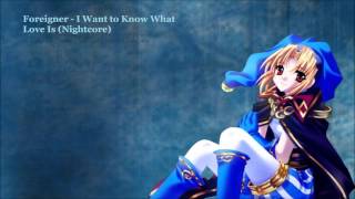 Foreigner  I Want to Know What Love Is Nightcore [upl. by Hannover]