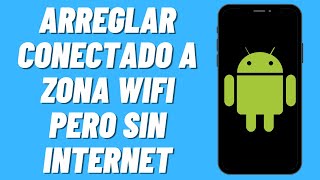 Cómo arreglar conectado a Zona Wifi pero sin Internet en Android [upl. by Hsevahb855]