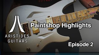 Paintshop Highlights  Episode 2  Aristides Guitars [upl. by Zsazsa516]