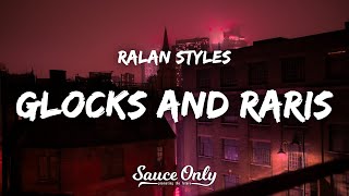 Ralan Styles  Glocks and Raris Lyrics [upl. by Celina]