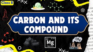 Carbon and its Compound  Class 8 Science  Full Chapter Explanation💯 AskPrep [upl. by Elleirua349]