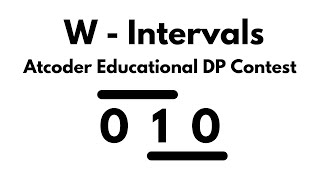 W  Intervals  Atcoder Educational DP Contest [upl. by Airym308]