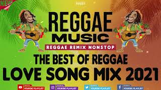 REGGAE REMIX NONSTOP  Best Reggae Love Songs 2021  Reggae Remix 2021 [upl. by Zehe]