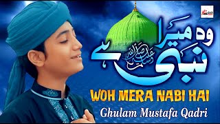 Best amp Most Beautiful Naat 2022  Woh Mera Nabi Hai  Ghulam Mustafa Qadri  Kids Special Nasheed [upl. by Zeiler]