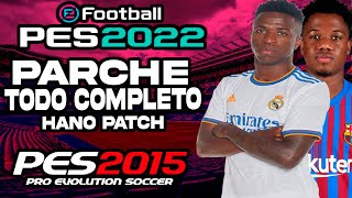 PES 2015 ACTUALIZADO A PES 2022😍PC BAJOS REQUISITOS KITS 2022 FACES Y PACK DE ESTADIOS HANO PATCH😍 [upl. by Reina543]