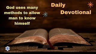 Daily Devotion God uses many methods to allow man to know himself [upl. by Engelbert]