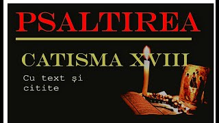 Psaltirea  Catisma 18 Psalmii 119133 [upl. by Ynad]