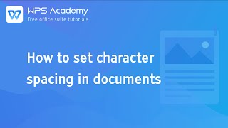 WPS Academy 116 WordHow to set character spacing in documents [upl. by Alin]