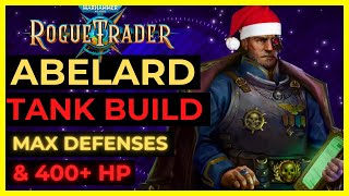 W40K ROGUE TRADER  ABELARD The Wall TANK Build  400 HP ARMOR amp DEFLECTION UNFAIR Ready [upl. by Azerila]