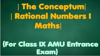 The Conceptum Rational Number  Class 9 AMU Entrance Exam 2023 Solution Q 1220 [upl. by Kifar]